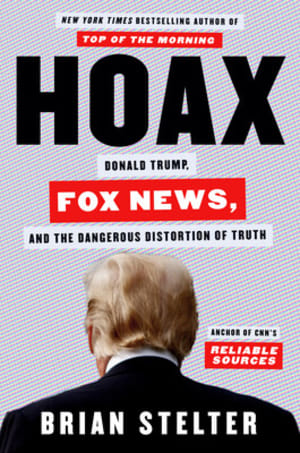 Hoax: Donald Trump, Fox News, and the Dangerous Distortion of Truth by Brian Stelter book cover