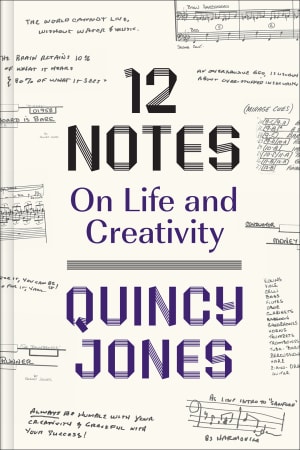 12 Notes: Quincy Jones distills a lifetime of musical wisdom into twelve practical creative lessons. by Quincy Jones book cover
