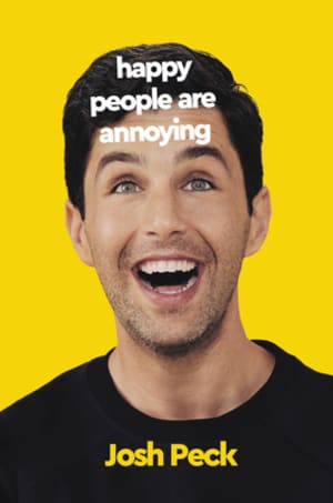 Happy People Are Annoying by Josh Peck book cover