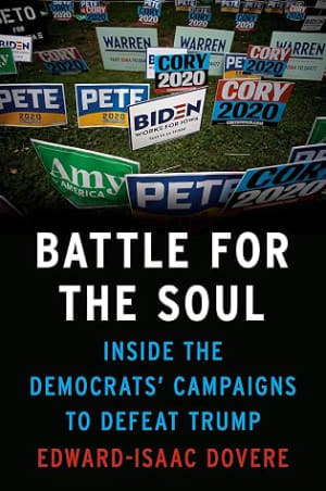 Battle for the Soul: Inside the Democrats' Campaigns to Defeat Trump by Edward-Isaac Dovere book cover