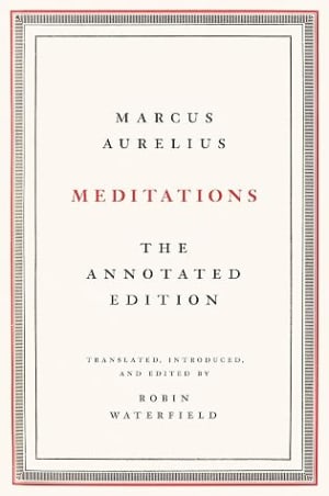 Meditations: The Annotated Edition by Marcus Aurelius book cover