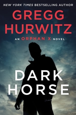 Dark Horse (Orphan X, #7) by Gregg Hurwitz book cover