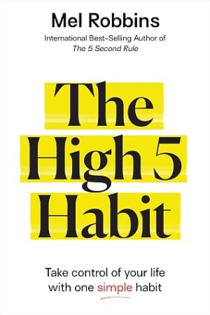 The High 5 Habit: Take Control of Your Life with One Simple Habit by Mel Robbins book cover