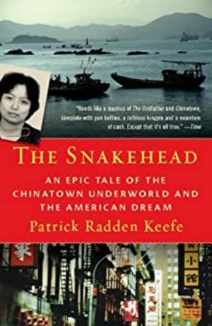 The Snakehead: An Epic Tale of the Chinatown Underworld and the American Dream by Patrick Radden Keefe book cover
