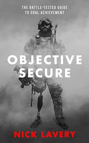 Objective Secure: The Battle-Tested Guide to Goal Achievement by Nick Lavery book cover