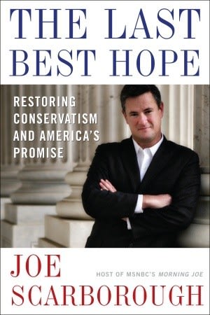 The Last Best Hope: Restoring Conservatism and America's Promise by Joe Scarborough book cover