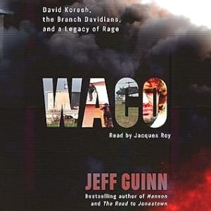 Waco: David Koresh, the Branch Davidians, and A Legacy of Rage by Jeff Guinn book cover