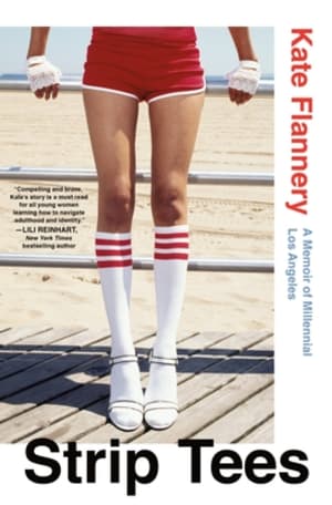 Strip Tees: A Memoir of Millennial Los Angeles by Kate Flannery book cover