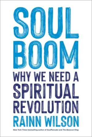 Soul Boom: Why We Need a Spiritual Revolution by Rainn Wilson book cover