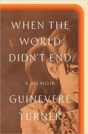 When the World Didn&apos;t End by Guinevere Turner book cover