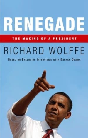 Renegade: The Making of a President by Richard Wolffe book cover