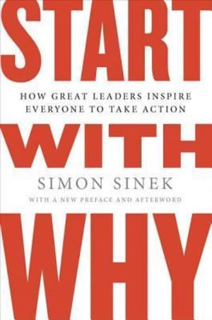 Start with Why: How Great Leaders Inspire Everyone to Take Action by Simon Sinek book cover