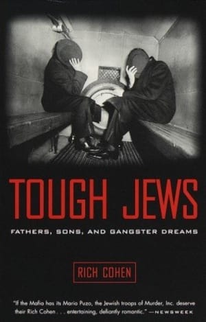Tough Jews: Fathers, Sons, and Gangster Dreams by Rich Cohen book cover