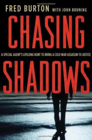 Chasing Shadows: A Special Agent's Lifelong Hunt to Bring a Cold War Assassin to Justice by Fred Burton book cover