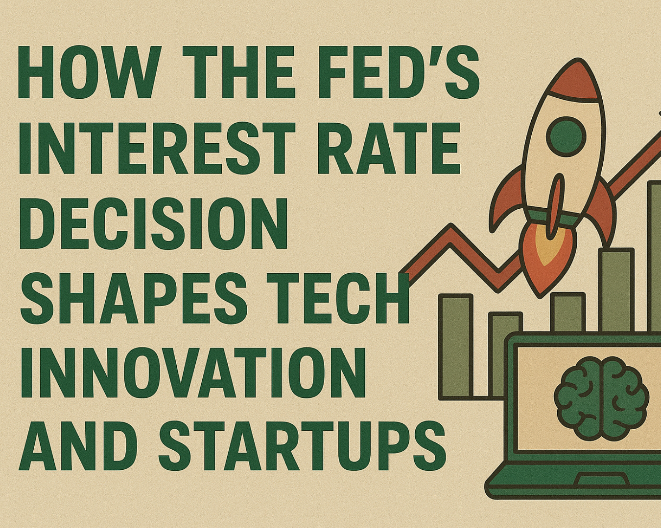 How the Fed’s Interest Rate Decision Shapes Tech Innovation and Startups