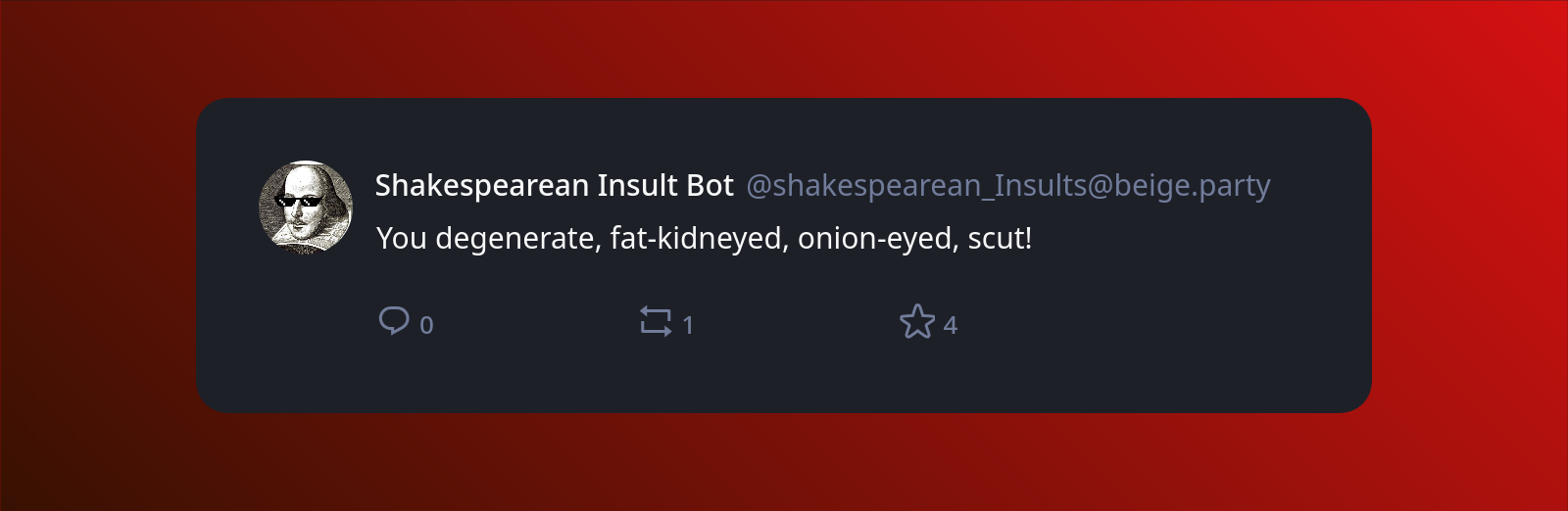 A screenshot of post by "Shakespearean Insult Bot" (@shakespearean_Insults@beige.party) with the text "You degenerate, fat-kidneyed, onion-eyed, scut!"