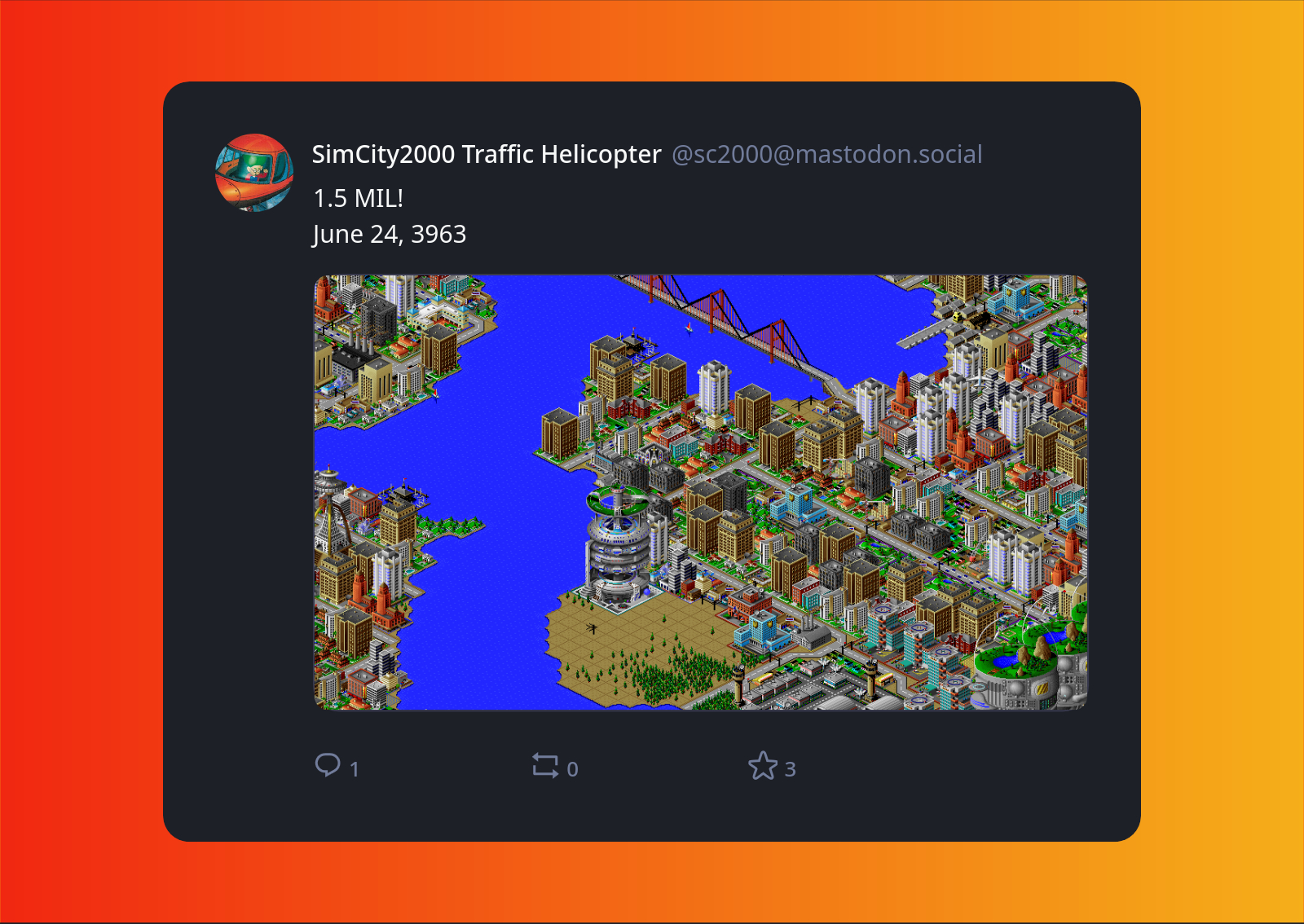 A screenshot of post by "SimCity2000 Traffic Helicopter" (@sc2000@mastodon.social) with an image of a Sim City 2000 city and the text "1.5 MIL! June 24, 3963"