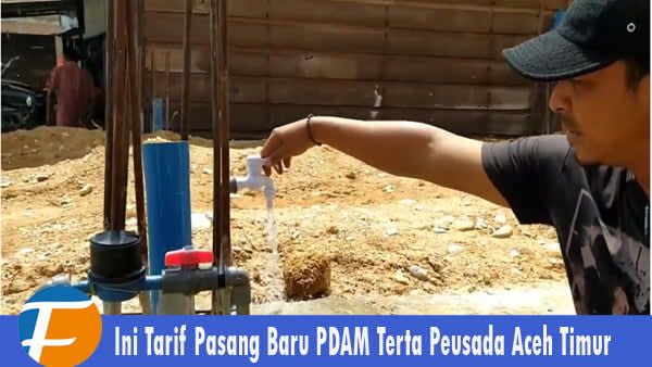 Ini Tarif Pasang Baru PDAM Tirta Peusada Aceh Timur