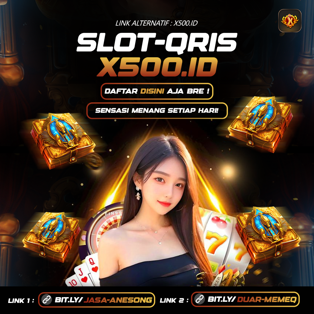 X500ID🤑 Fitur SLOT QRIS Deposit Qris Proses 3 Detik.