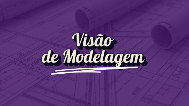 Visão de Modelagem