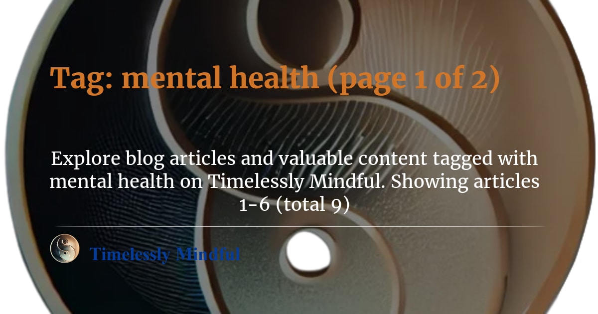 Tag: mental health (page 1 of 2) | Timelessly Mindful