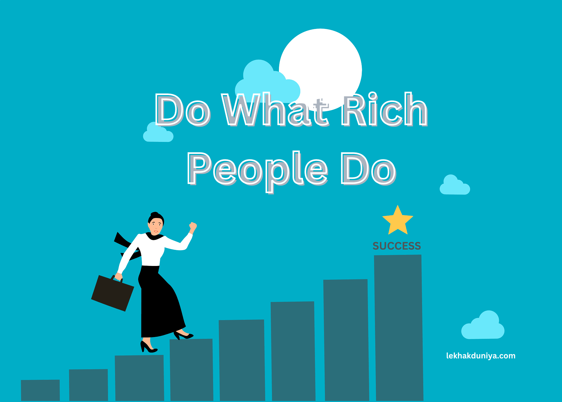 Do What Rich People Do: 10 Habits for Achieving Wealth and Success