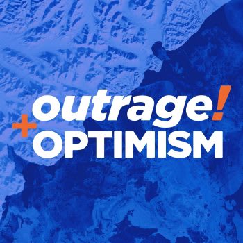 Outrage + Optimism podcast on sustainability