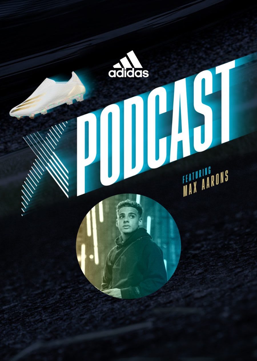 Poster of adidas X football podcast featuring football player Max Aarons, soccer, player, adidas, athlete