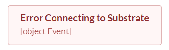 Error Connecting to Substrate [object Event] error message on Front-End Template