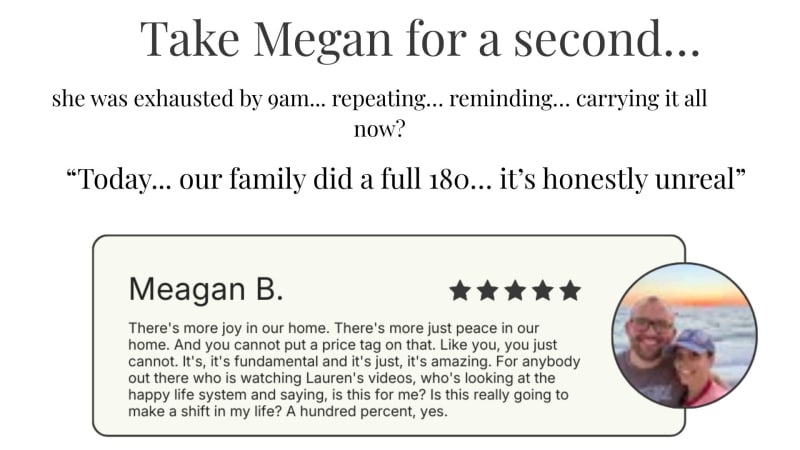 Meagan B., five stars: "Today... our family did a full 180... it's honestly unreal." There's more joy in our home and more peace.