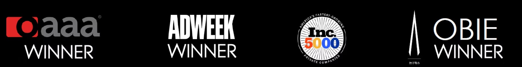 As seen in: AAA Winner, Adweek Winner, Inc. 5000, Obie Winner