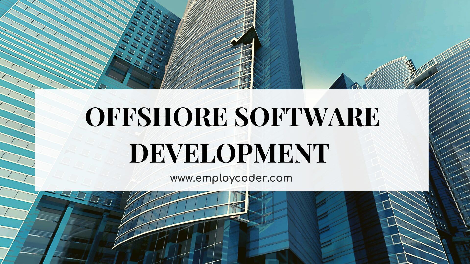 How offshore software development is helping organizations optimize business outcomes.