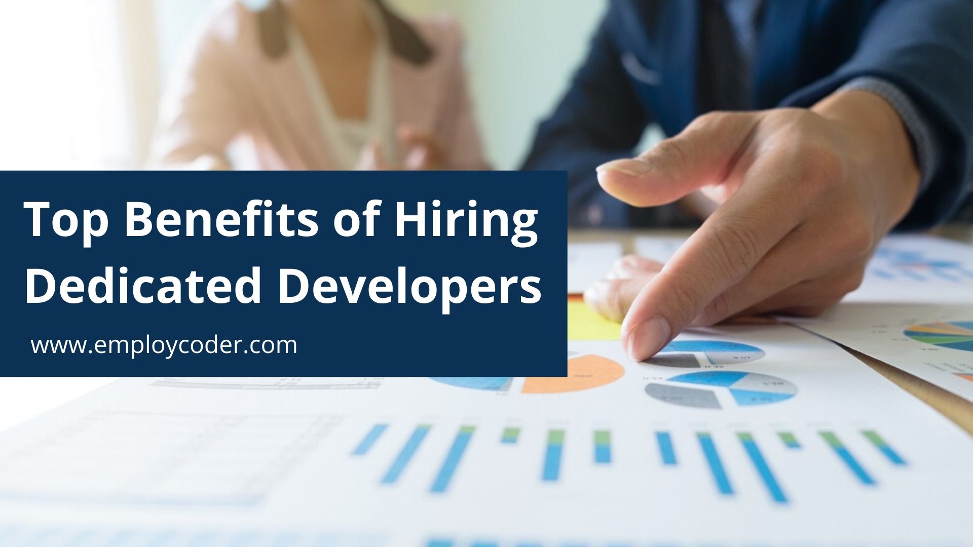 Top Benefits of Hiring Dedicated Developers for Your Projects