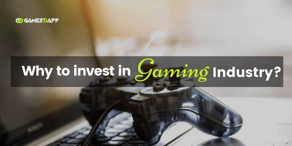 Why to invest in Gaming Industry? Why to invest in Gaming Industry?