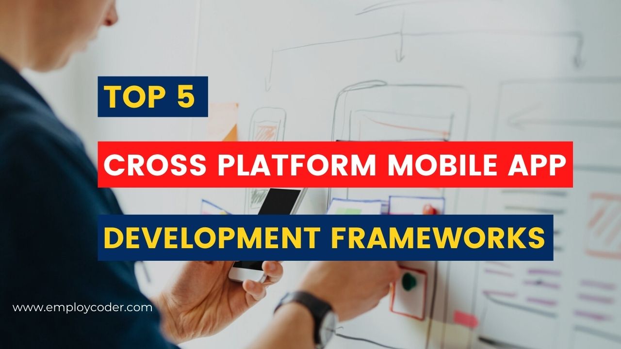 Top 5 Cross Platform Mobile App Development Frameworks in 2020