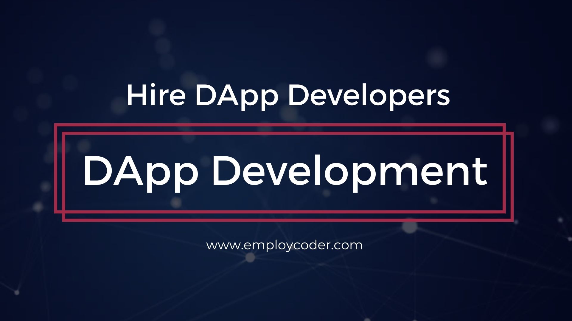 Hire DApp Developers to Build your DApps