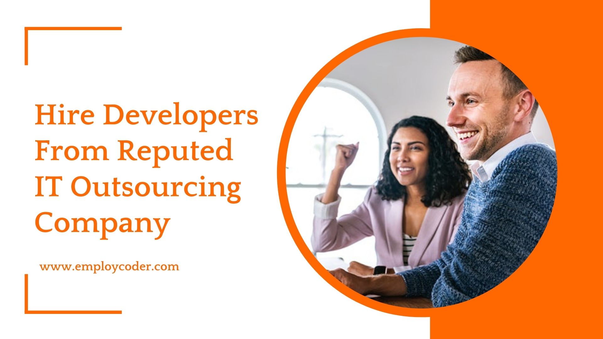 Why Hire Developers From a Reputed IT Outsourcing Company Like Employcoder ?