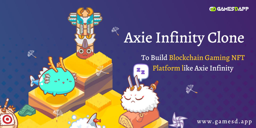 Build Blockchain Gaming NFT Platform like Axie Infinty