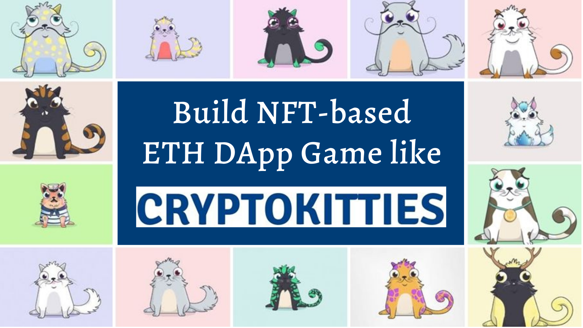 Cryptokitties Clone - To Build Ethereum Blockchain Powered NFT Game like Cryptokitties Cryptokitties Clone - To Build Ethereum Blockchain Powered NFT Game like Cryptokitties