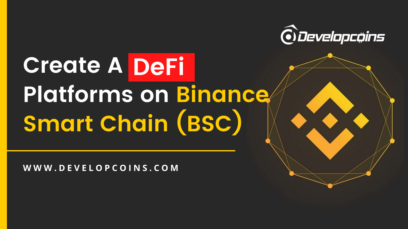 Create DeFi Platforms on Binance Smart Chain Create DeFi Platforms on Binance Smart Chain