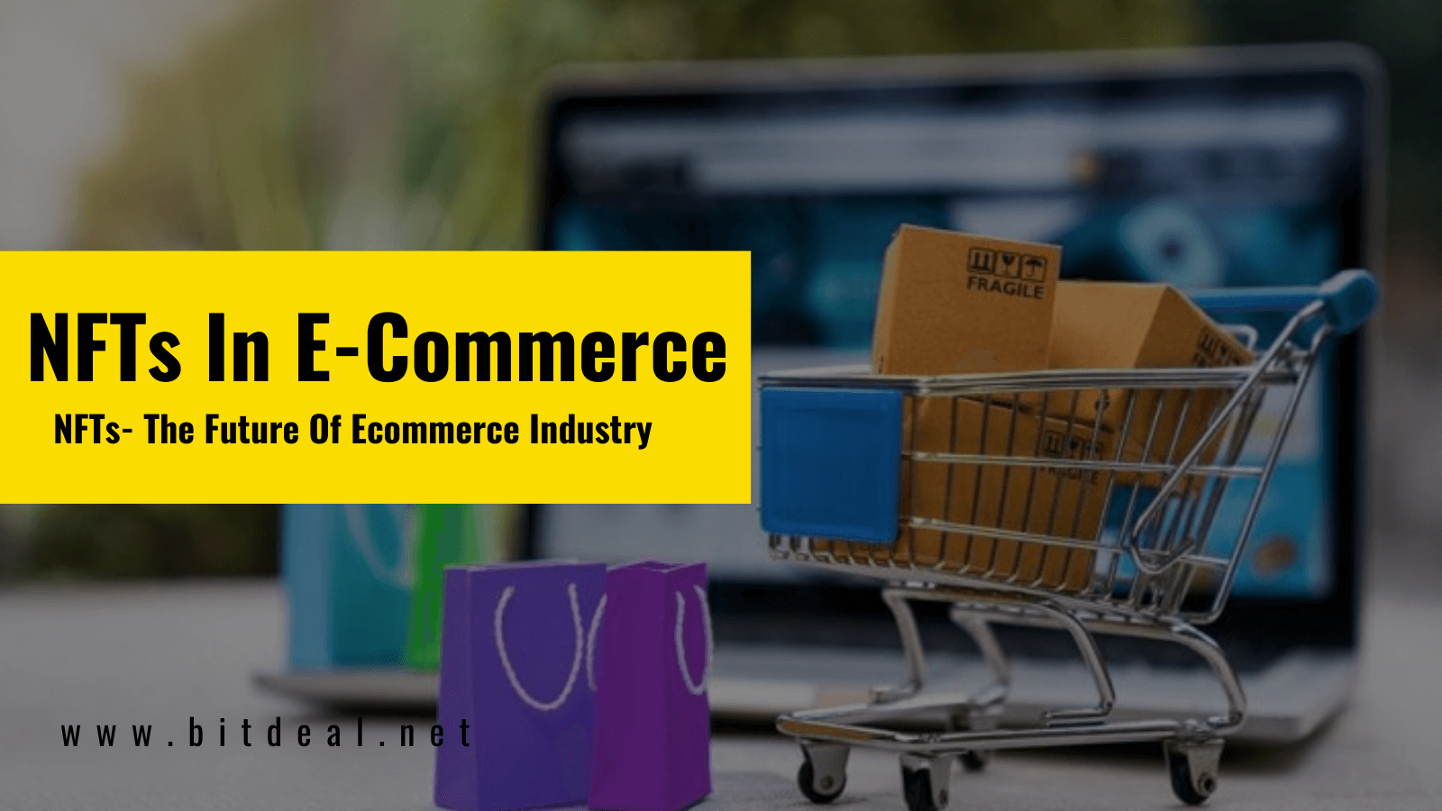 How Non-Fungible Tokens (NFTs) Are Transforming The Ecommerce Industry? How Non-Fungible Tokens (NFTs) Are Transforming The Ecommerce Industry?