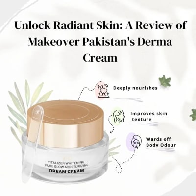 Unlock Radiant Skin: A Review of Makeover Pakistan’s Derma Cream