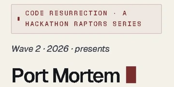 Port Mortem 2026 | Code Resurrection Hackathon poster