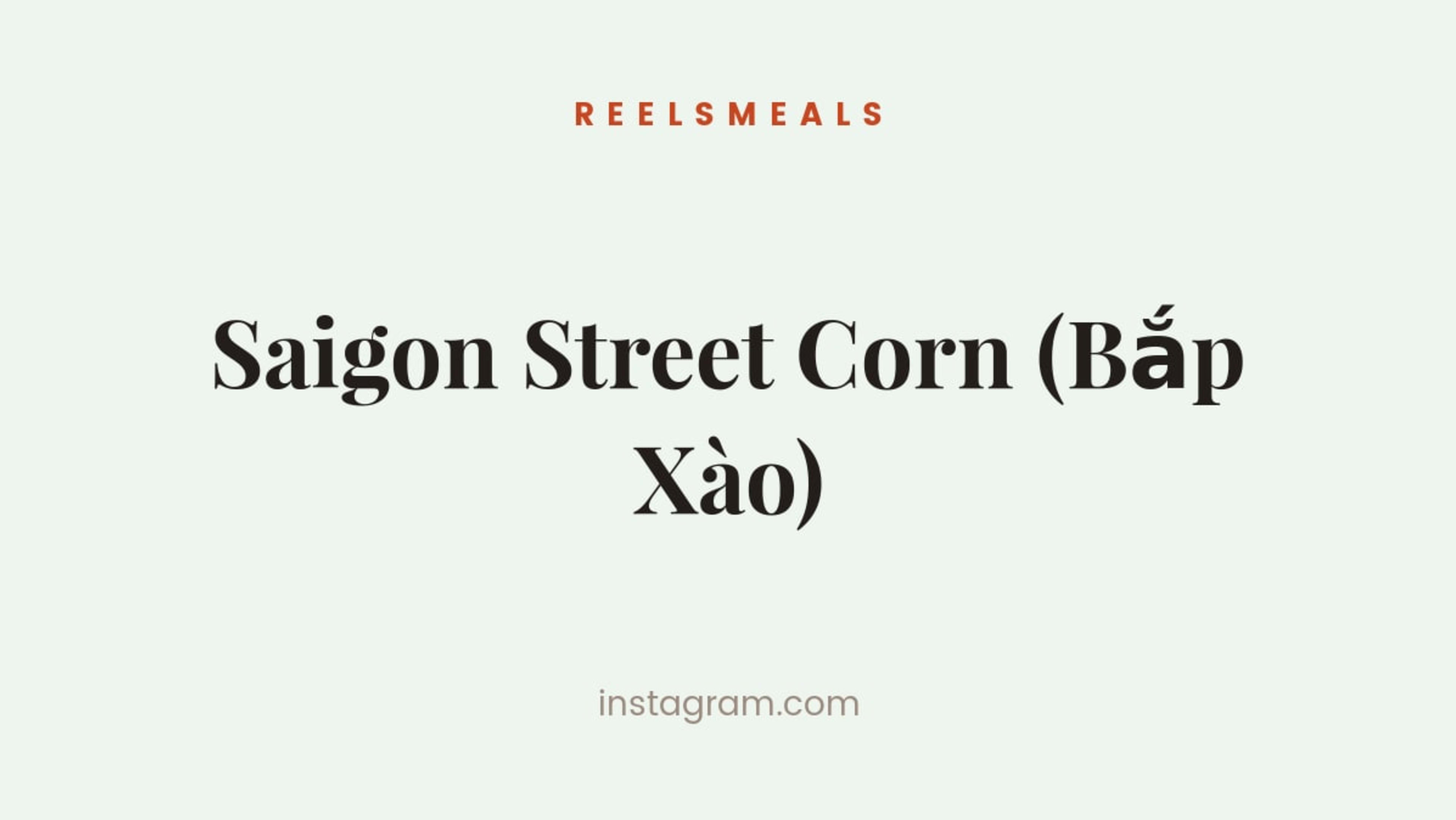 Saigon Street Corn (Bắp Xào)