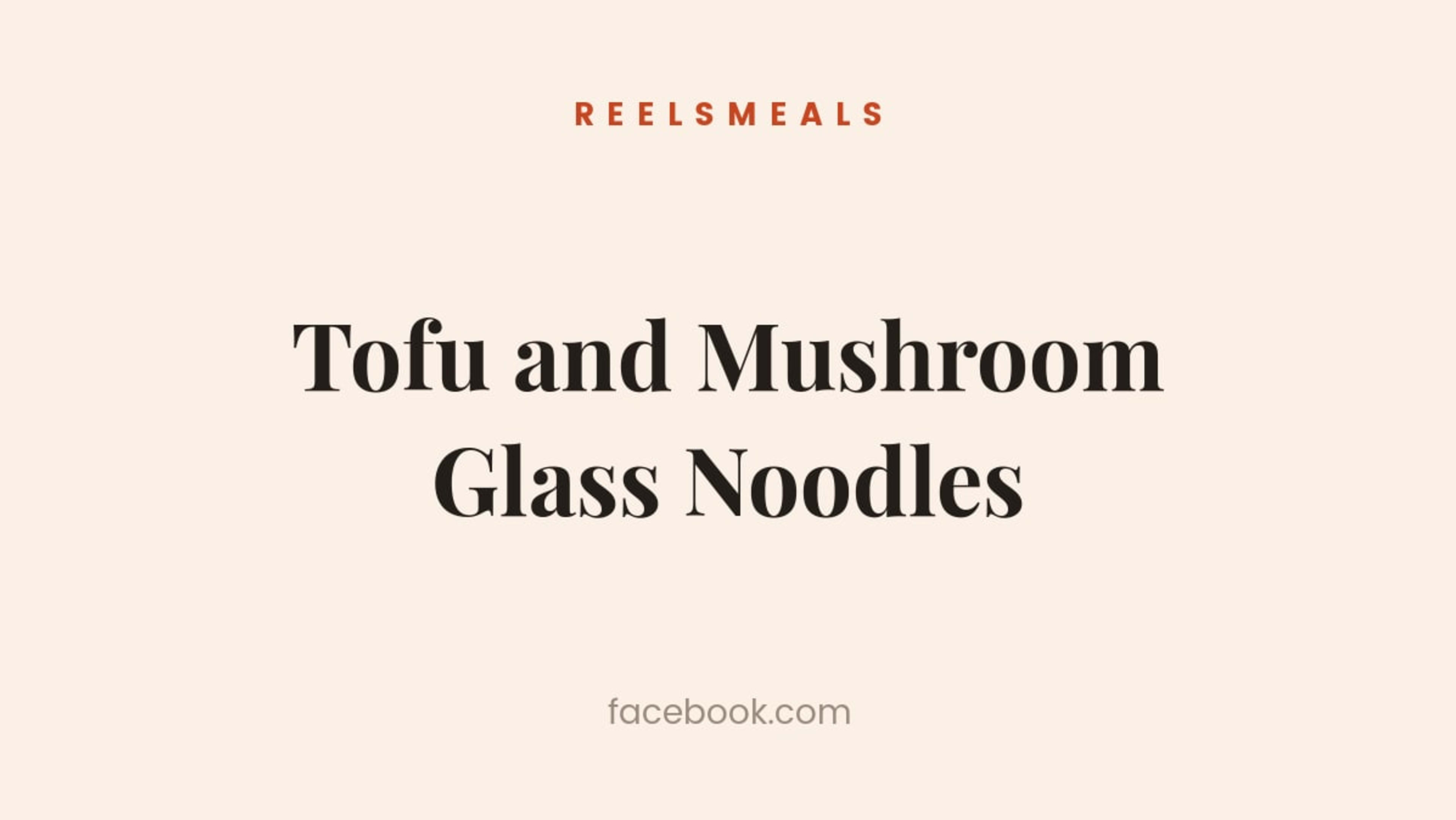 Tofu and Mushroom Glass Noodles