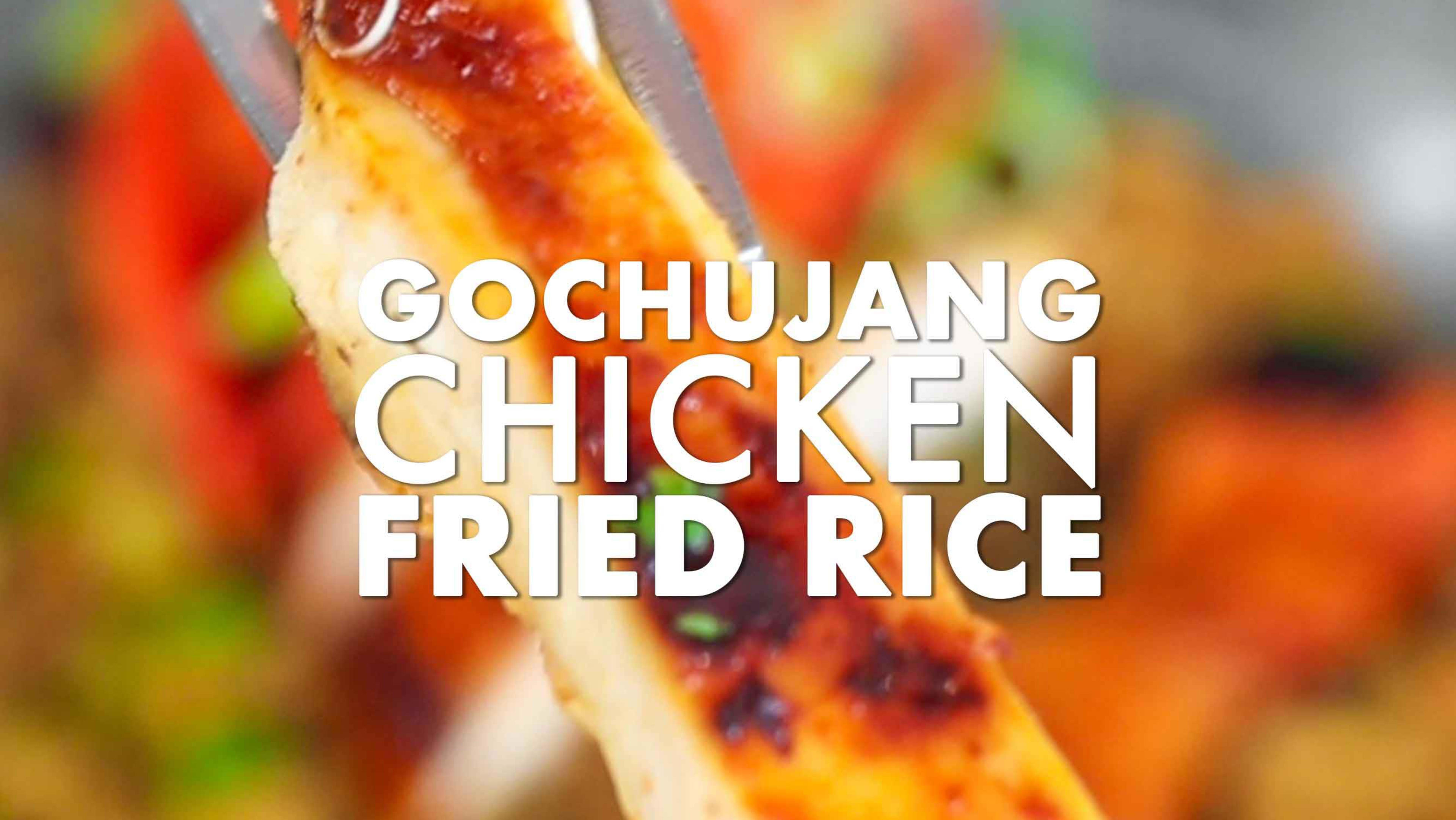 Gochujang Marinated Chicken with Sweet Soy Egg Fried Rice