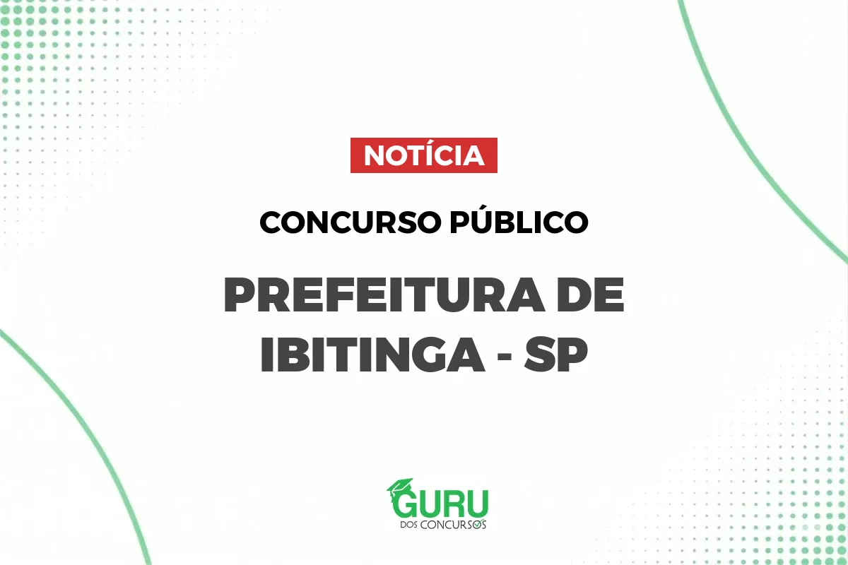Concurso Ibitinga SP: 5 vagas e salários de até R$ 2.755