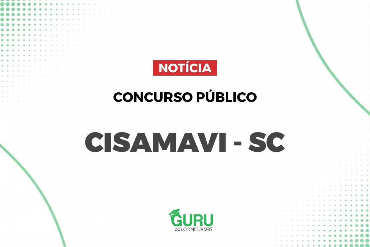 Concurso CISAMAVI SC: 7 vagas e salários de até R$ 10.520