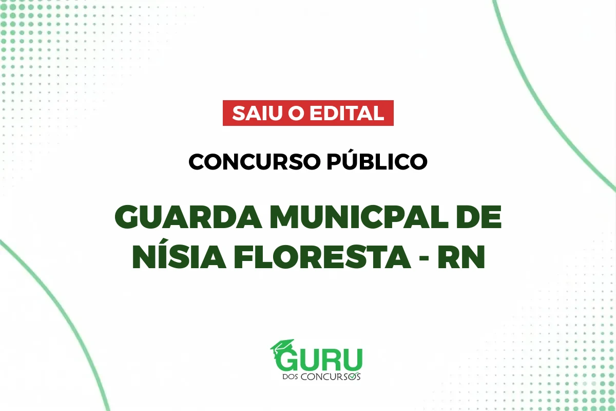 Concurso Guarda Municipal de Nísia Floresta RN: 30 vagas confira inscrições, salários, provas e edital