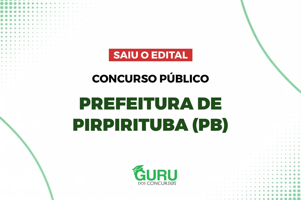 Concurso Pirpirituba – PB: Procurador Juridico Edital publicado com salários de até R$ 4.000,00